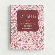 Title: Eat Pretty: Nutrition for Beauty, Inside and Out, Author: Jolene Hart