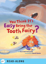 Title: You Think It's Easy Being the Tooth Fairy?, Author: Sheri Bell-Rehwoldt