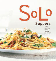 Title: Solo Suppers: Simple Delicious Meals to Cook for Yourself, Author: Joyce Goldstein