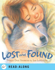 Title: Lost and Found: Three Dog Stories, Author: Jim LaMarche