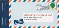 Title: Letters To My Future Self: Write Now. Read Later. Treasure Forever.