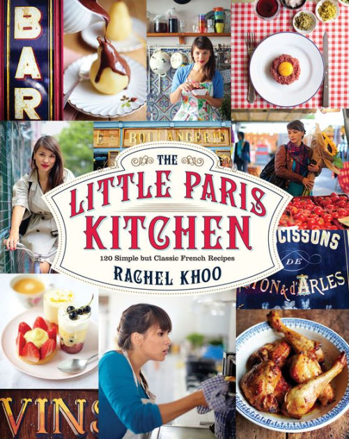 The Little Paris Kitchen: 120 Simple But Classic French Recipes by ...