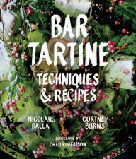 Title: Bar Tartine : Techniques & Recipes, Author: Nicolaus Balla