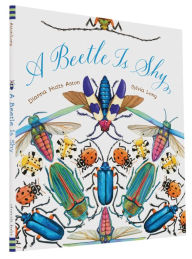 Title: A Beetle Is Shy, Author: Dianna Hutts Aston