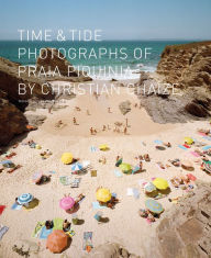 Title: Time and Tide: Photographs from Praia Piquinia, Author: Christian Chaize