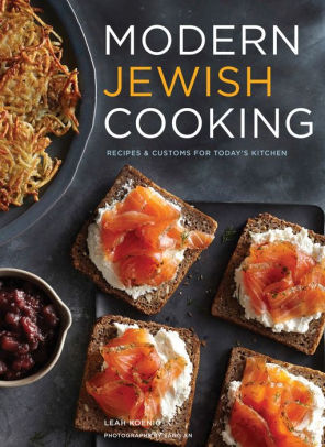 Modern Jewish Cooking: Recipes & Customs for Today's Kitchen (Jewish Cookbook, Jewish Gifts, Over 100 Most Jewish Food Recipes)