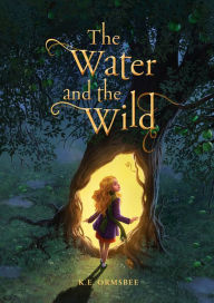 Title: The Water and the Wild, Author: K. E. Ormsbee