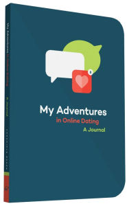 Title: My Adventures in Online Dating: A Journal