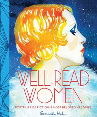 Title: Well-Read Women: Portraits of Fiction's Most Beloved Heroines, Author: Samantha Hahn