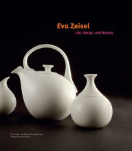 Title: Eva Zeisel: Life, Design, and Beauty, Author: Pat Kirkham