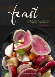 Title: Feast: Generous Vegetarian Meals for Any Eater and Every Appetite, Author: Sarah Copeland