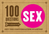 Title: 100 Questions about SEX: Get the Conversation Started!, Author: Petunia B.