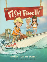 Title: Fish Finelli (Book 2): Operation Fireball, Author: E.S. Farber