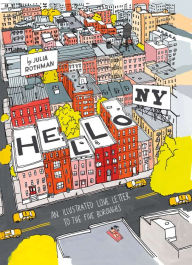 Title: Hello, New York: An Illustrated Love Letter to the Five Boroughs, Author: Julia Rothman