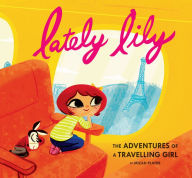 Title: Lately Lily: The Adventures of a Travelling Girl, Author: Micah Player