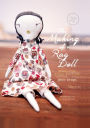 The Making of a Rag Doll: Design & Sew Modern Heirlooms