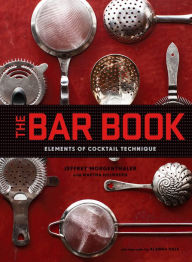 Title: The Bar Book: Elements of Cocktail Technique, Author: Jeffrey Morgenthaler