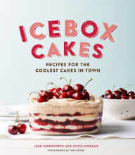 Title: Icebox Cakes: Recipes for the Coolest Cakes in Town, Author: Jean Sagendorph