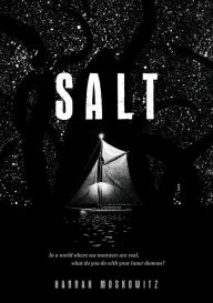 Title: Salt: (Middle Grade Novel, Kids Adventure Story, Kids Book about Family), Author: Hannah Moskowitz