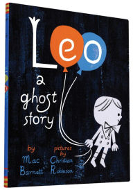 Title: Leo: A Ghost Story, Author: Mac Barnett