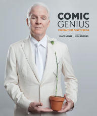 Title: Comic Genius: Portraits of Funny People, Author: Matt Hoyle