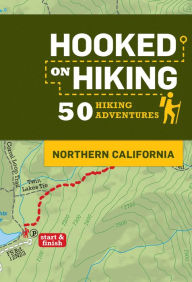 Title: Hooked on Hiking: Northern California, Author: Ann Marie Brown