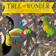Title: Tree of Wonder: The Many Marvelous Lives of a Rainforest Tree, Author: Kate Messner
