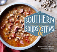 Title: Southern Soups & Stews: More Than 75 Recipes from Burgoo and Gumbo to Etouffée and Fricassee, Author: Nancie McDermott