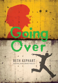 Title: Going Over, Author: Beth Kephart