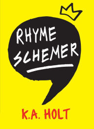 Title: Rhyme Schemer, Author: K.A. Holt