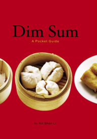 Title: Dim Sum: A Guide, Author: Kit Shan Li