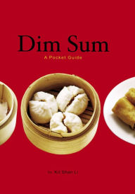 Title: Dim Sum: A Pocket Guide, Author: Kit Shan Li
