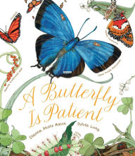 Title: A Butterfly Is Patient, Author: Dianna Hutts Aston