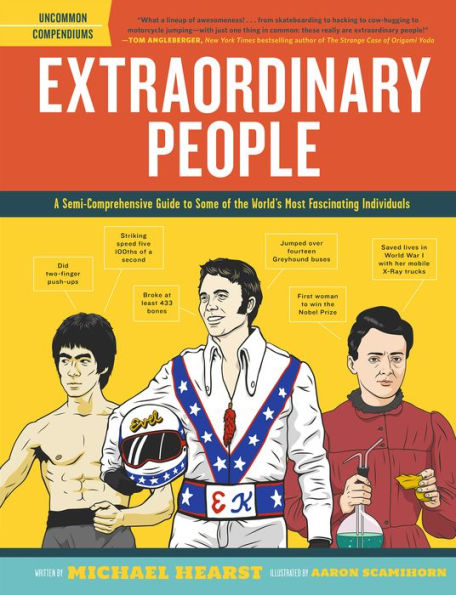 Extraordinary People: A Semi-Comprehensive Guide to Some of the World's Most Fascinating Individuals