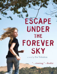 Title: Escape Under the Forever Sky, Author: Eve Yohalem