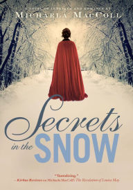 Title: Secrets in the Snow: A Novel of Intrigue and Romance, Author: Michaela MacColl