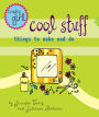 Cool Stuff: Things to Make and Do (Crafty Girl Series)