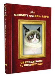 Title: The Grumpy Guide to Life: Observations from Grumpy Cat, Author: Grumpy Cat