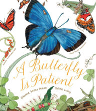 Title: A Butterfly Is Patient, Author: Dianna Hutts Aston