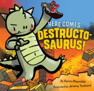 Title: Here Comes Destructosaurus!, Author: Aaron Reynolds