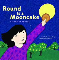 Title: Round is a Mooncake: A Book of Shapes, Author: Roseanne Thong