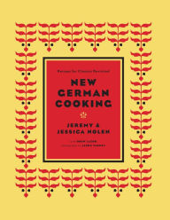 Title: New German Cooking: Recipes for Classics Revisited, Author: Jeremy Nolen