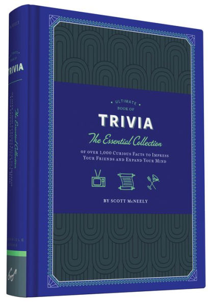 Ultimate Book of Trivia: The Essential Collection over 1,000 Curious Facts to Impress Your Friends and Expand Mind