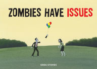 Title: Zombies Have Issues, Author: Greg Stones