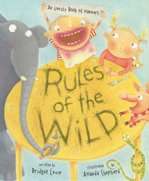 Rules of the Wild: An Unruly Book of Manners