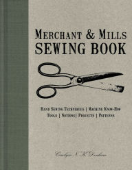 Title: Merchant & Mills Sewing Book, Author: Carolyn N. K. Denham