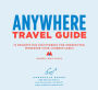 Anywhere Travel Guide: 75 Prompts for Discovering the Unexpected, Wherever Your Journey Leads