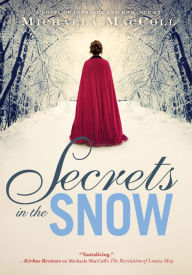 Title: Secrets in the Snow: A Novel, Author: Michaela MacColl