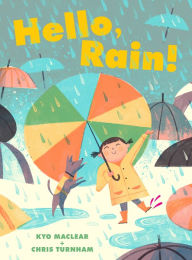 Title: Hello, Rain!, Author: Kyo Maclear