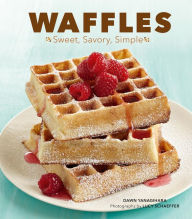 Title: Waffles: Sweet, Savory, Simple, Author: Dawn Yanagaihara